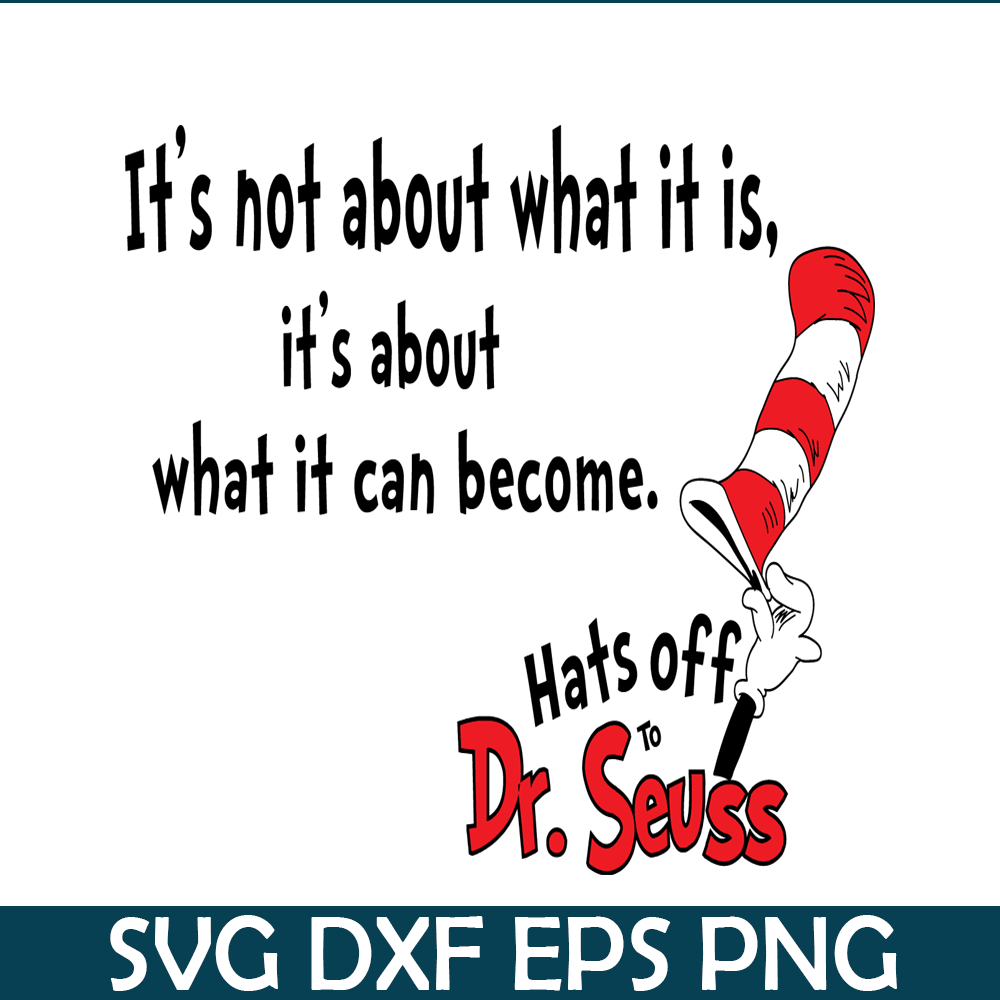 DS205122336-What It Can Become SVG, Dr Seuss SVG, Dr Seuss Quotes SVG DS205122336.png
