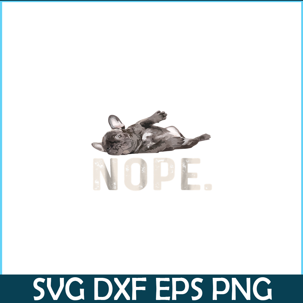 HL161023181-Nope Lazy French Bulldog PNG, Frenchie Bulldog PNG, French Dog Artwork PNG.png