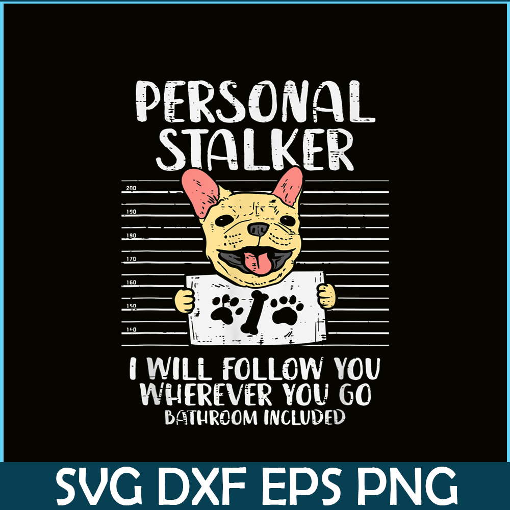 HL161023192-Personal Stalker French Bulldog, Frenchie Bulldog PNG, French Dog Artwork PNG.png