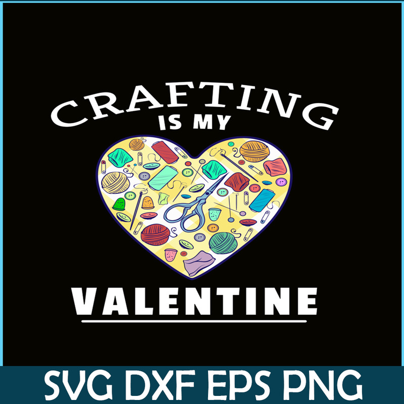 VLT19102324-Crafting Is my Valentine PNG, Craft Valentine PNG, Valentine Holidays PNG.png