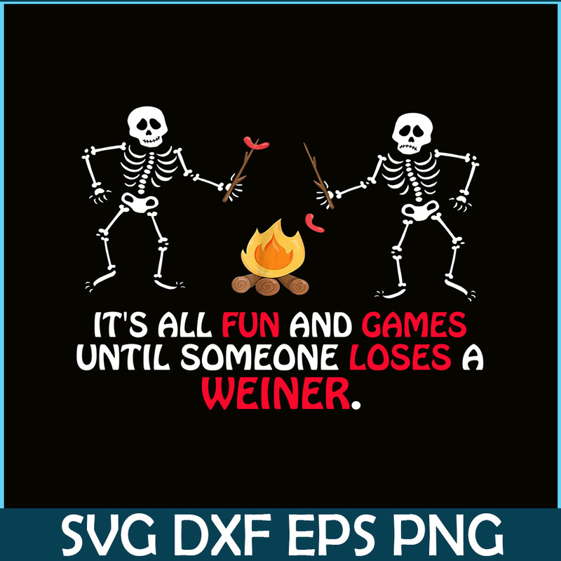 CAMP07112304-FUN AND GAMES TILL SOMEONE LOSES A WEINER PNG Skull Camping PNG Camping Lover PNG.png