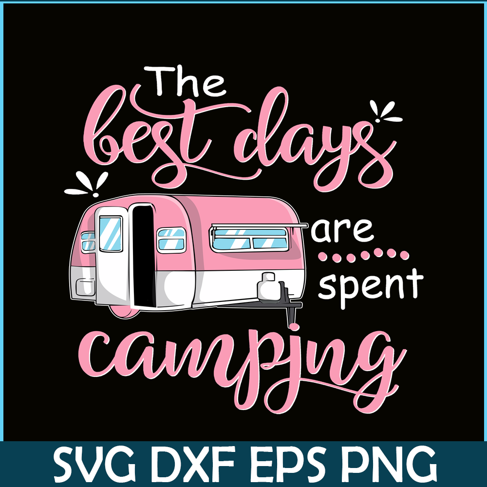 CAMP07112326-THE BEST DAYS ARE SPENT CAMPING PNG Pink Camping PNG Camping Lover PNG.png