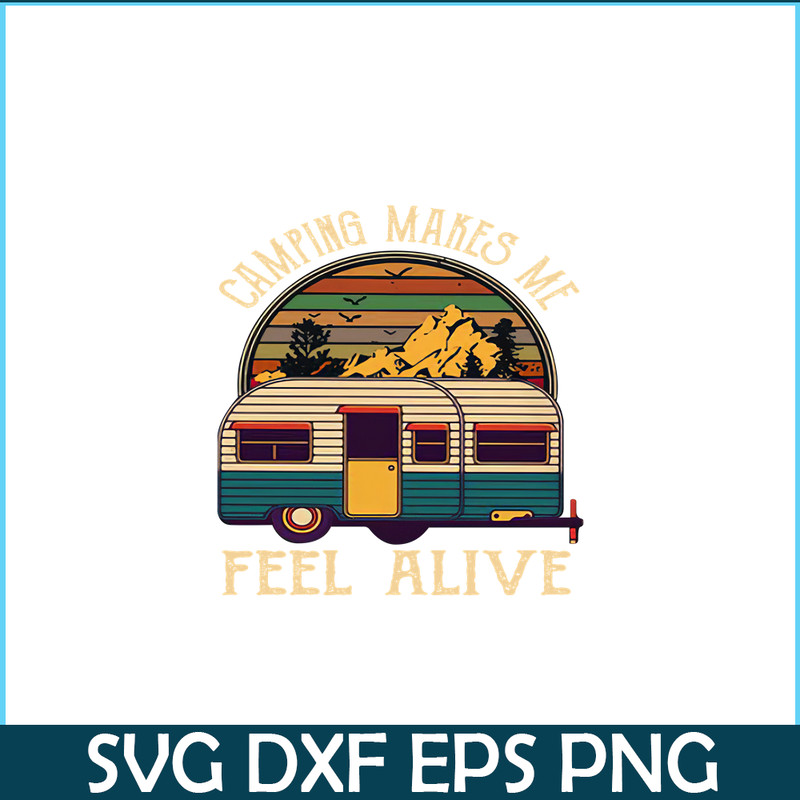 CAMP07112351-Camping makes me feel alive PNG Retro Camper Van PNG Camping Lover PNG.png