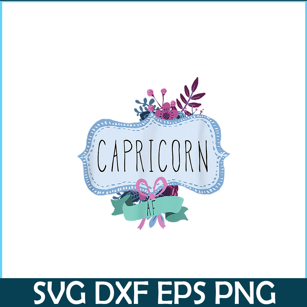 CPB28102308-Capricorn AF PNG Floral Label PNG Funny Capricorn Birthday Gift PNG.png