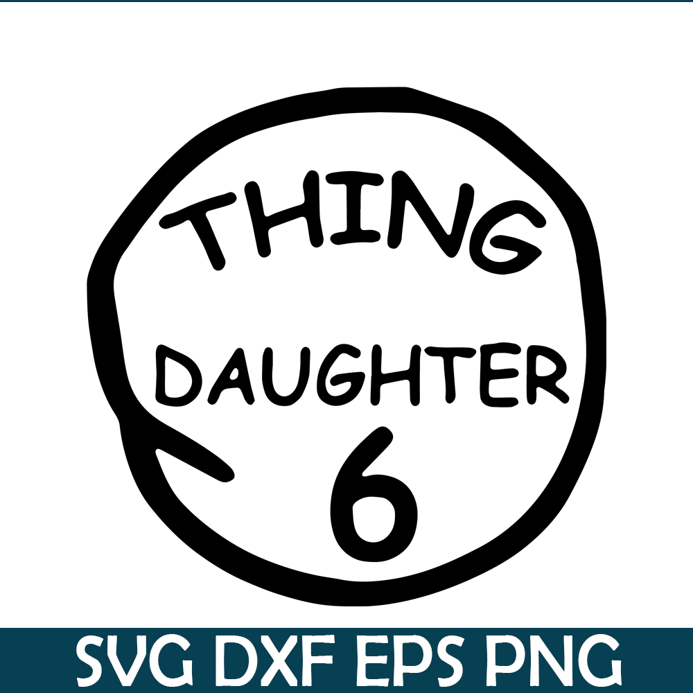 DS104122381-Thing Daughter 6 SVG, Dr Seuss SVG, Cat in the Hat SVG DS104122381.png
