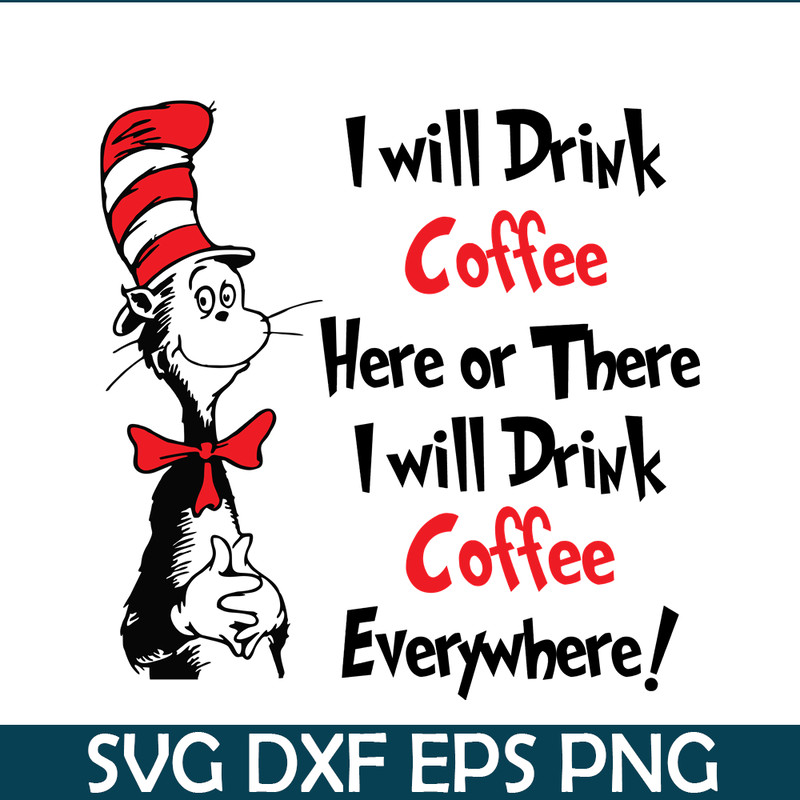 DS1051223132-I Will Drink Coffee SVG, Dr Seuss SVG, Dr Seuss Quotes SVG DS1051223132.png