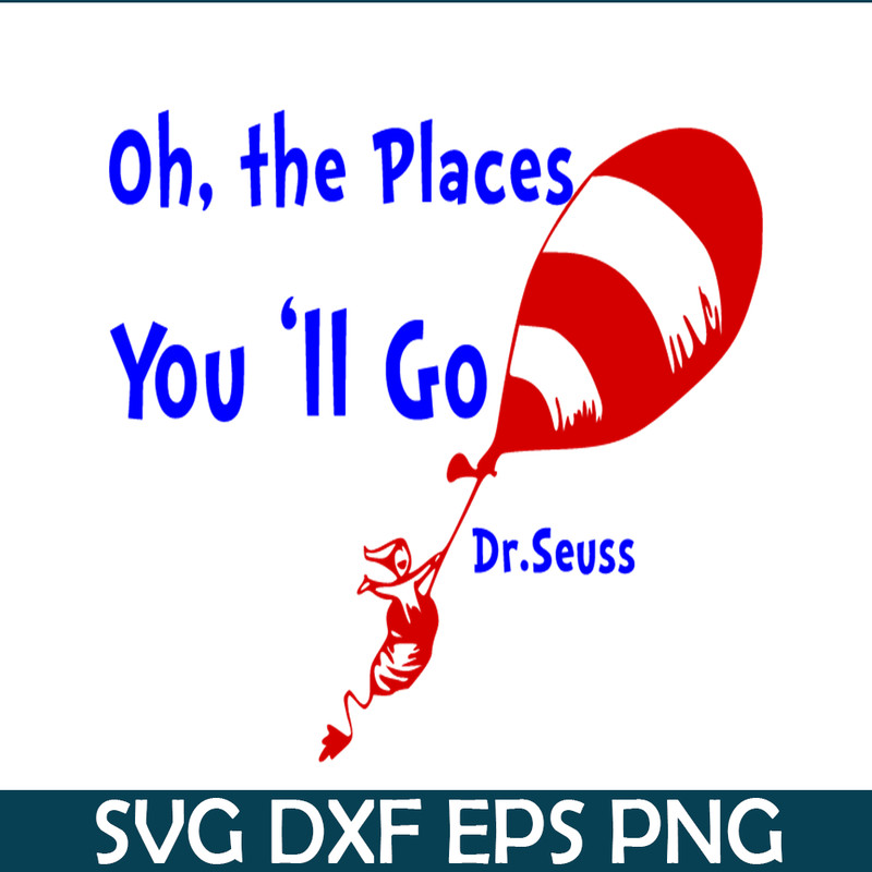 DS105122347-Oh the places you will go SVG, Dr Seuss SVG, Cat In The Hat SVG DS105122347.png