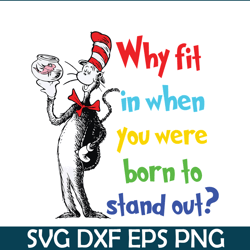why fit in when you were born to stand out svg, dr seuss svg, dr seuss quotes svg ds105122382