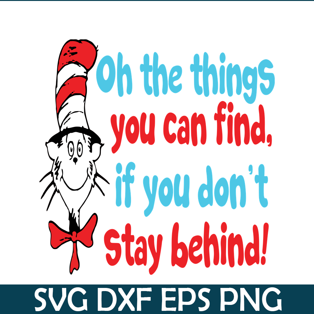 DS105122389-Oh The Thing You Can Find SVG, Dr Seuss SVG, Dr Seuss Quotes SVG DS105122389.png