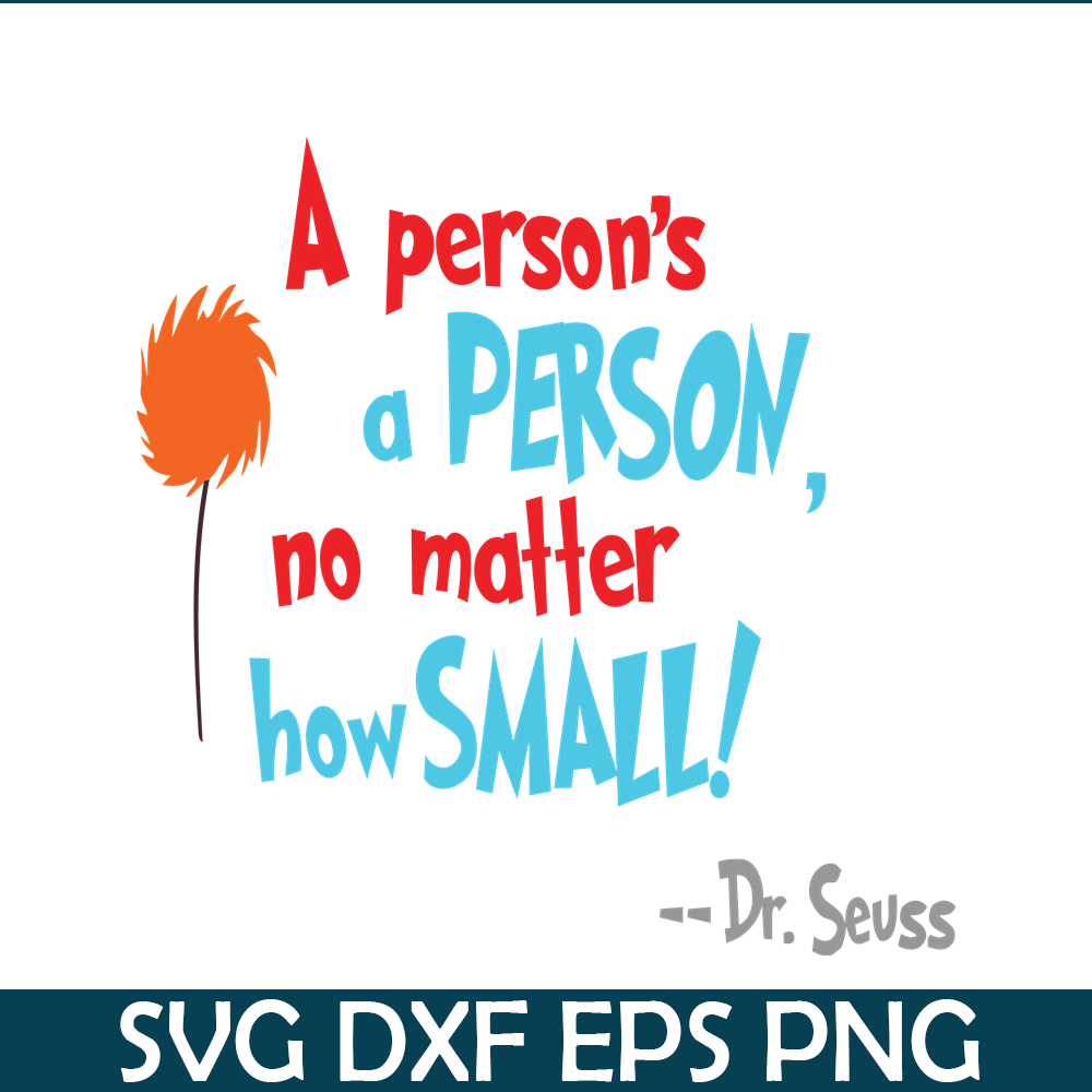 DS105122392-A Person's A Person SVG, Dr Seuss SVG, Dr Seuss Quotes SVG DS105122392.png