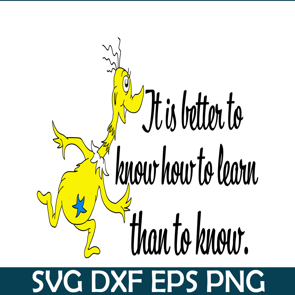 DS2051223265-It Is Better To Know How To Learn Than To Know SVG, Dr Seuss SVG, Dr Seuss Quotes SVG DS2051223265.png
