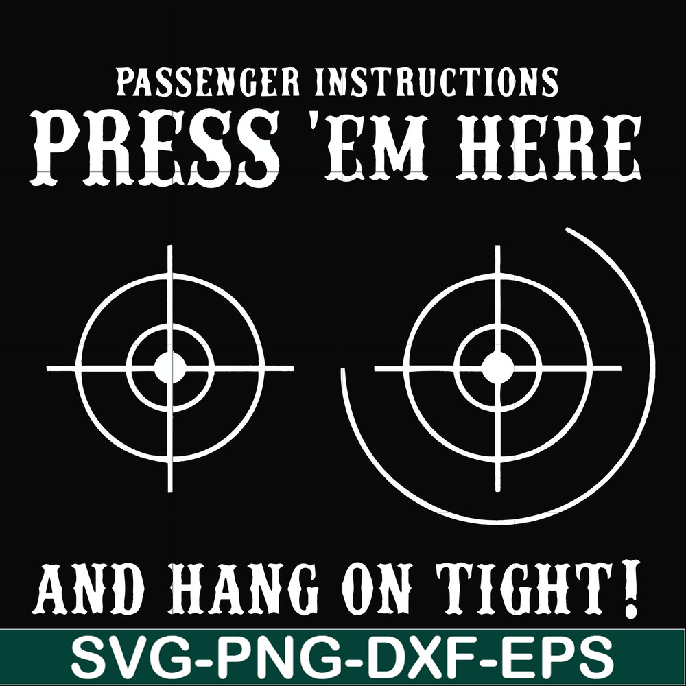 FN000426-Passenger instructions press'em here and hang on tight svg, png, dxf, eps file FN000426.jpg