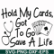 FN000453-Hold my cards got to go save a life svg, png, dxf, eps file FN000453.jpg