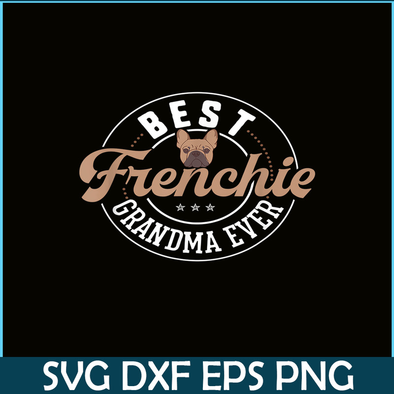 HL161023128-Best Frenchie Grandma Ever PNG, Frenchie Dog Lover PNG, French Dog Artwork PNG.png