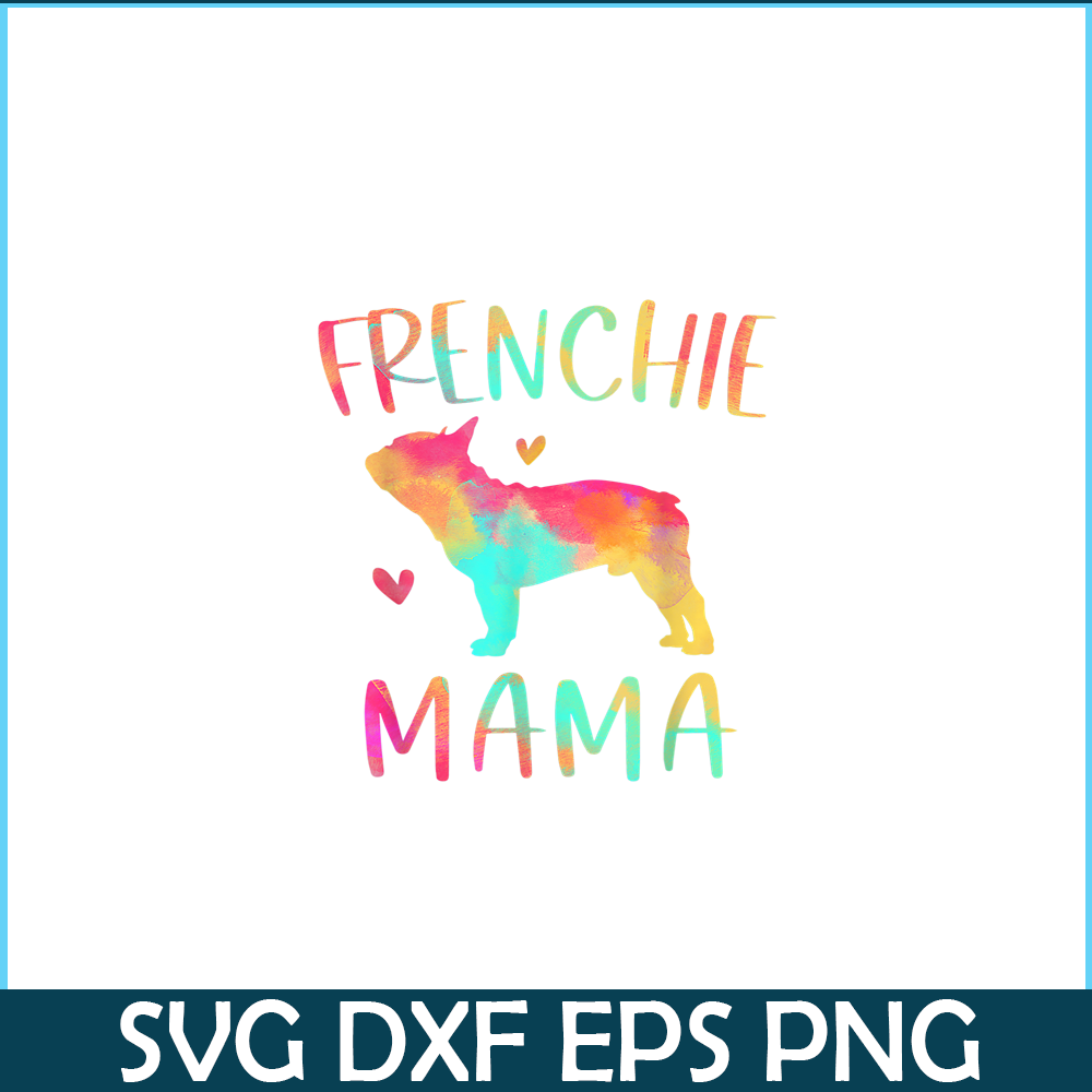 HL161023130-Frenchie Mama Colorful PNG, Frenchie Dog Lover PNG, French Dog Artwork PNG.png