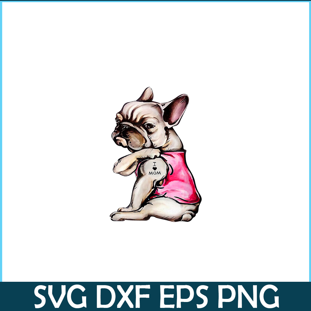 HL161023162-I Love Mom French Bulldog PNG, Frenchie Bulldog PNG, French Dog Artwork PNG.png