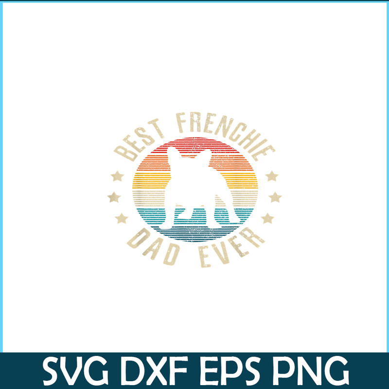 HL161023172-Vintage Best Frenchie Dad Ever PNG, Frenchie Bulldog PNG, French Dog Artwork PNG.png