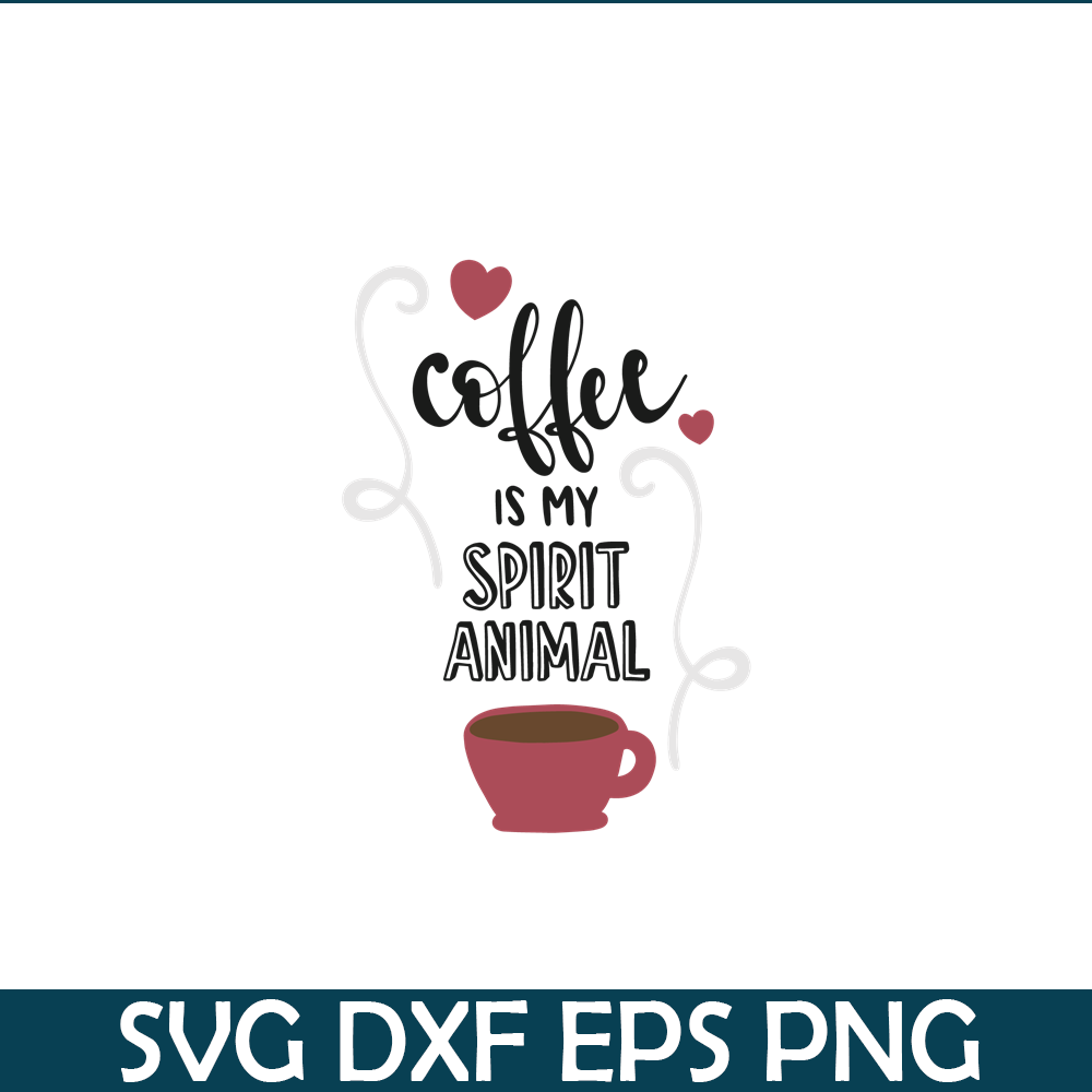 STB108122333-Coffee Is My Spirit Animal Quote SVG, Starbucks SVG, Starbucks Coffee SVG STB108122333.png