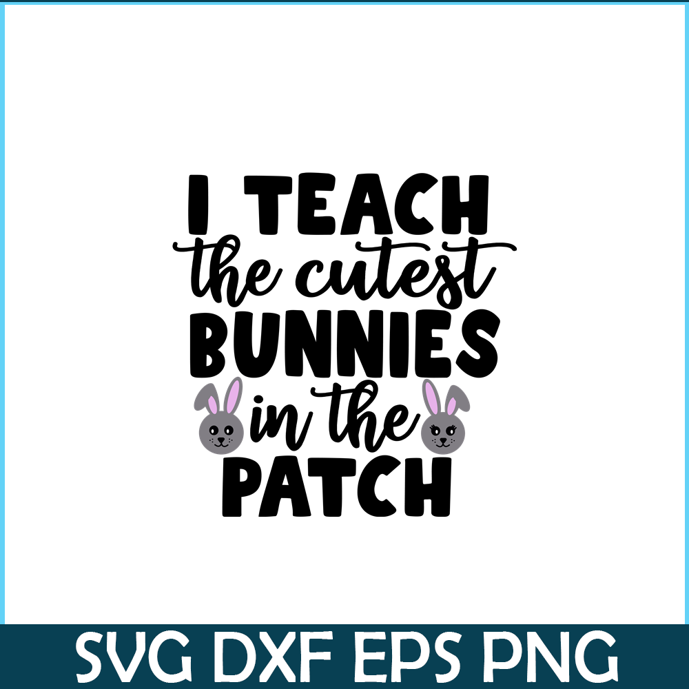 VLT19102329-I Teach The Cutest Bunnies In The Patch PNG, Cute Valentine PNG, Valentine Holidays PNG.png