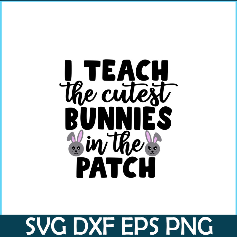 VLT19102329-I Teach The Cutest Bunnies In The Patch PNG, Cute Valentine PNG, Valentine Holidays PNG.png