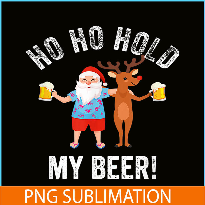 BEER28102338-Hold My Beer PNG Santa Drinks Beer PNG Humorous Christmas PNG.png