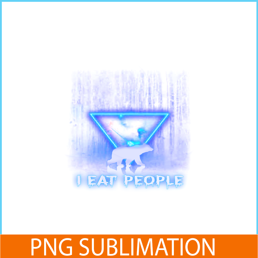 CAMP07112307-I EAT PEOPLE PNG Horror Camping PNG Neon Triangle PNG.png