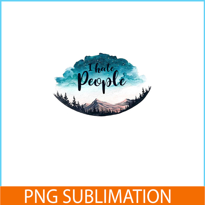 CAMP07112308-I HATE PEOPLE PNG Sky Camping PNG Camping Quotes PNG.png