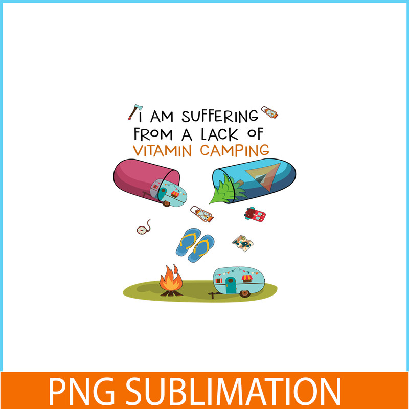 CAMP07112361-I Am Suffering From A Lack Of Vitamin Camping PNG Camping Lover PNG Camper PNG.png