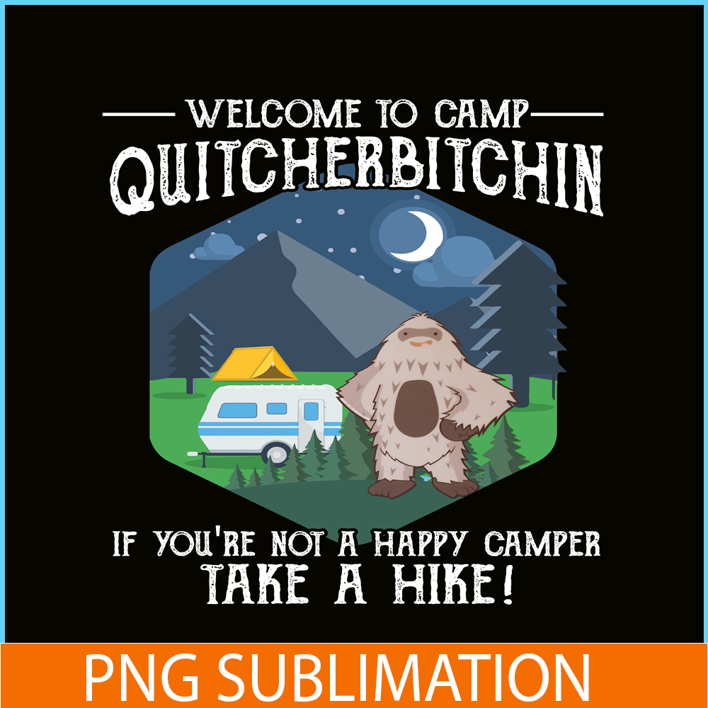CAMP07112388-Welcome to camp quitcherbitchin PNG Cute Gray Bigfoot PNG Camper PNG.png