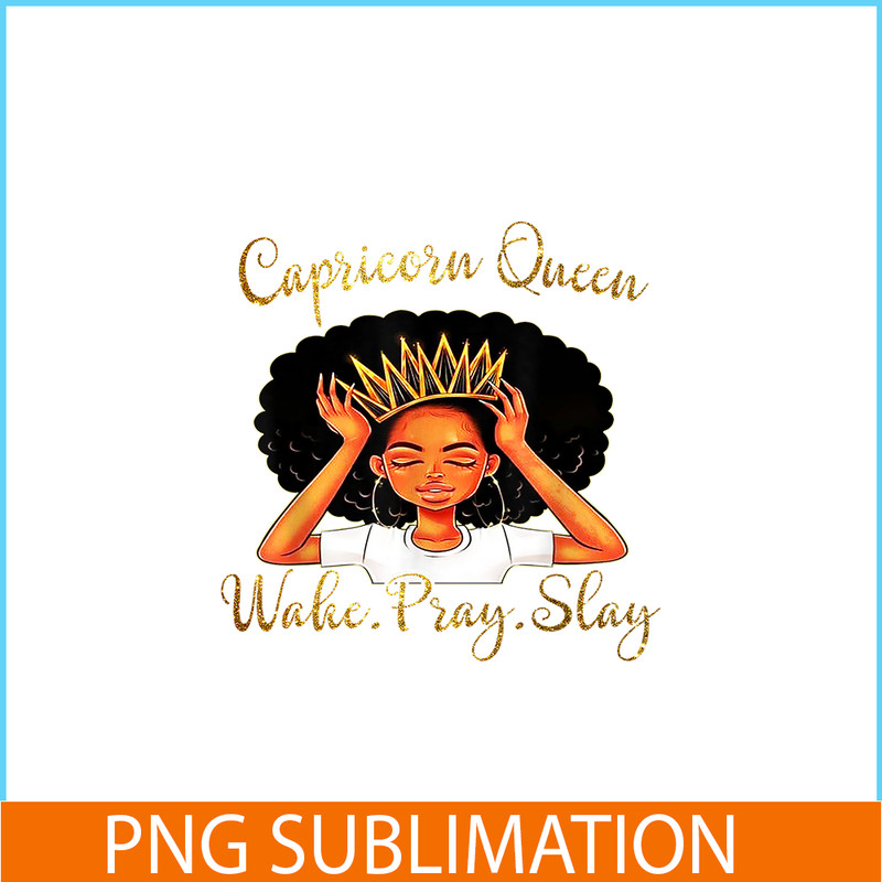 CPB28102335-Capricorn Queens Are Born December 22 - January 19 PNG Slay Capricorn PNG Capricorn Queens PNG.png