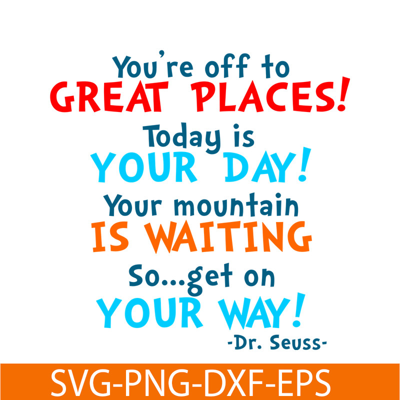 DS105122365-Today Is Your Day SVG, Dr Seuss SVG, Dr Seuss Quotes SVG DS105122365.png