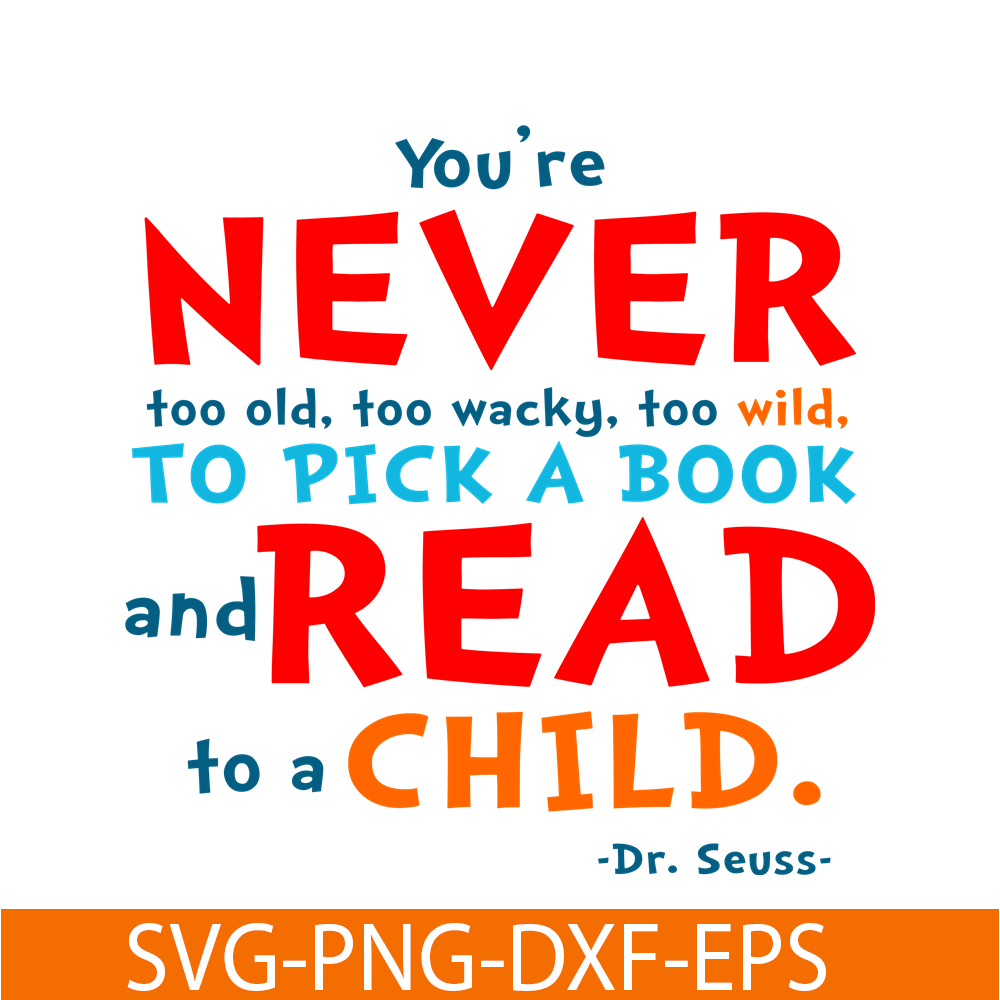 DS105122376-You Are Never Too Old SVG, Dr Seuss SVG, Dr Seuss Quotes SVG DS105122376.png