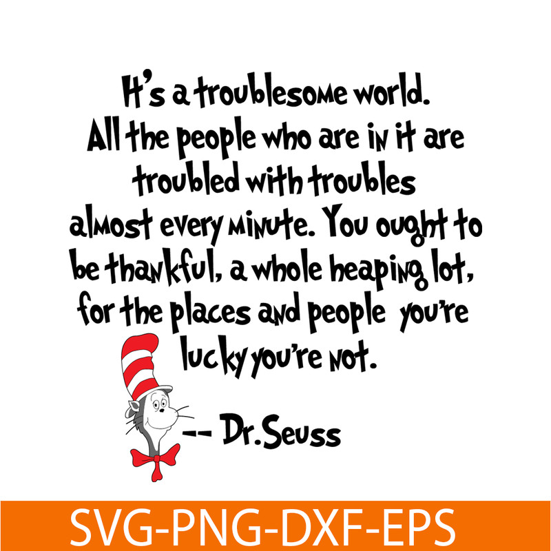 DS2051223255-It's A Troublesome World SVG, Dr Seuss SVG, Dr Seuss Quotes SVG DS2051223255.png