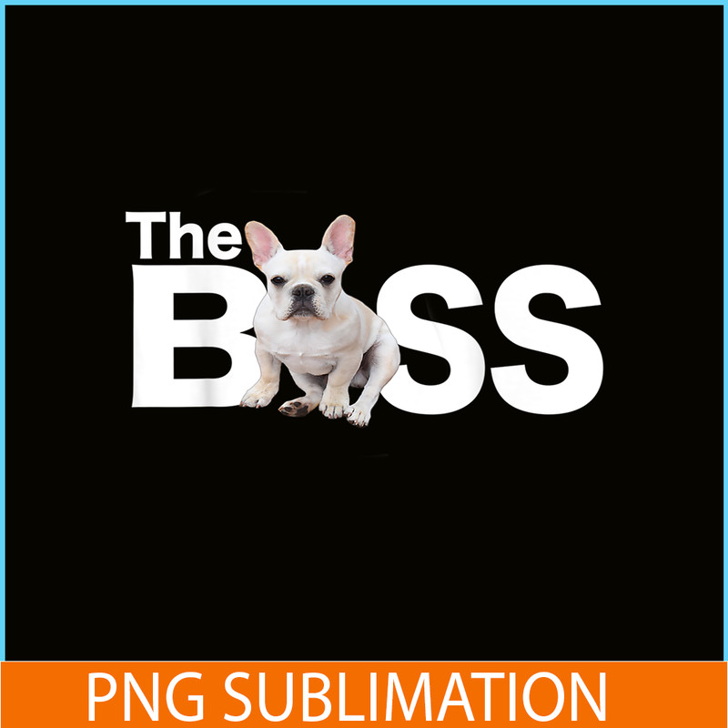 HL16102311-Boss Frenchie PNG, French Bulldog PNG, Funny Frenchie Dog PNG.png