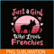 HL161023122-French Bulldog Just a Girl Who Loves Frenchies PNG, Frenchie Dog Lover PNG, French Dog Artwork PNG.png