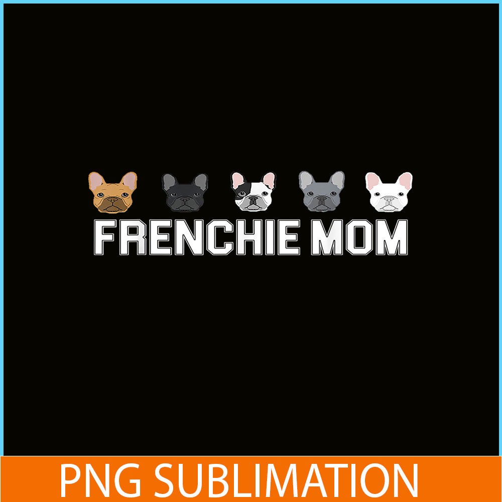 HL161023132-Frenchie Mom Bulldog PNG, French Bulldog PNG, French Dog Artwork PNG.png