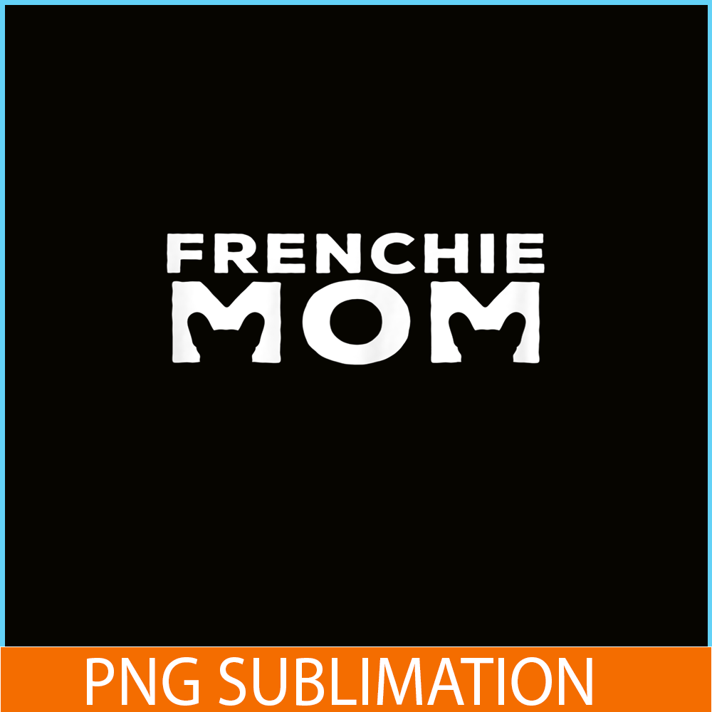 HL161023216-Womens Frenchie Mom - French Bulldog Lover Gift For Dog Owner PNG.png