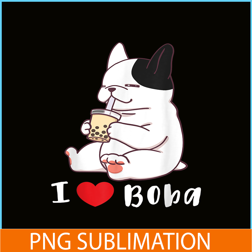 HL16102367-French Bulldog I Love Boba PNG, Frenchie Dog Lover PNG, French Dog Artwork PNG.png
