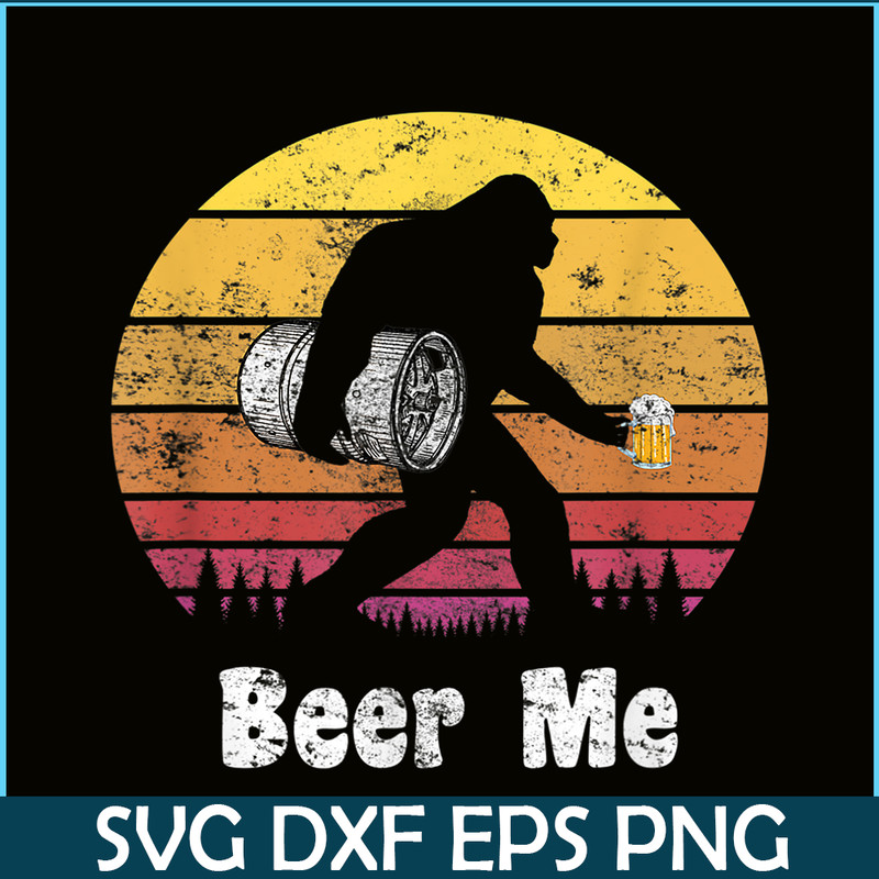 BEER28102311- Bigfoot Loves Beer PNG Beer Me PNG Funny Bigfoot Beer PNG.png