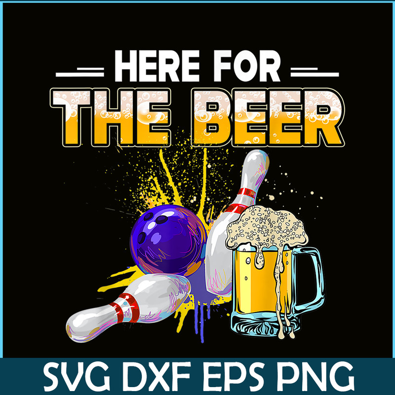 BEER28102326-Funny Bowling Hobby PNG Here For The Beer PNG Drinking Novelty Gifts PNG.png