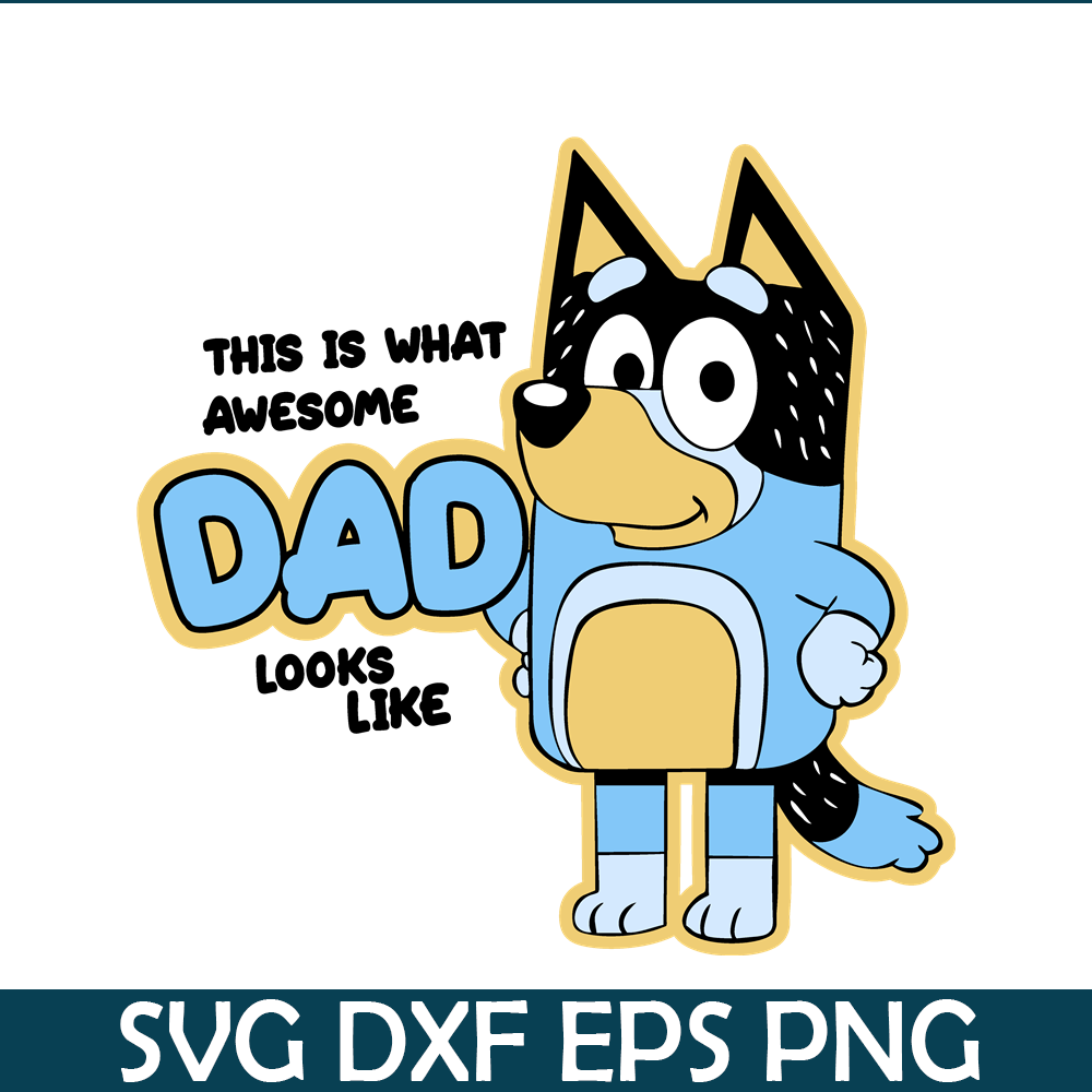 BL221123040-Awesome Dad Looks Like SVG PNG DXF EPS Dad Bluey SVG Bluey Family SVG.png