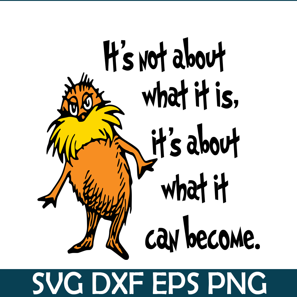 DS1051223120-It's About What It Can Become SVG, Dr Seuss SVG, Dr Seuss Quotes SVG DS1051223120.png