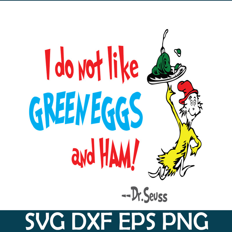 DS1051223134-Do Not Like Green Eggs And Ham SVG, Dr Seuss SVG, Dr Seuss Quotes SVG DS1051223134.png
