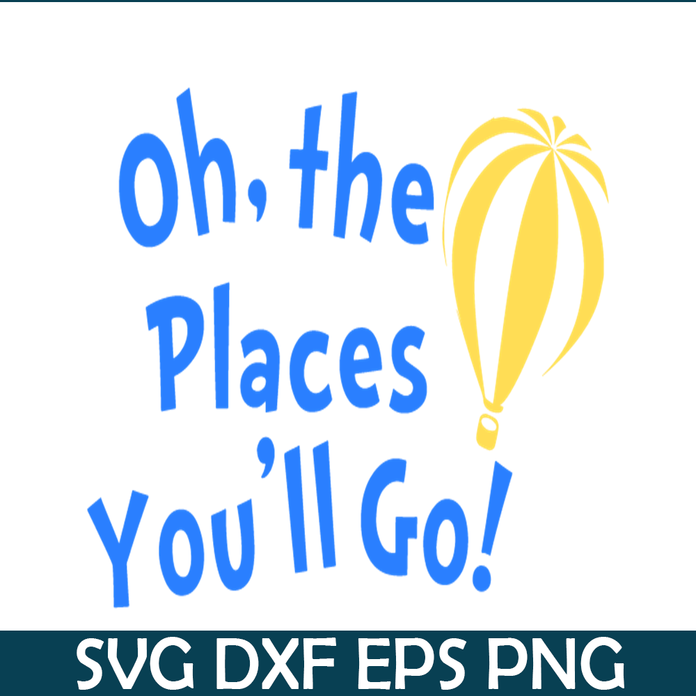 DS105122348-The places you will go SVG, Dr Seuss SVG, Cat In The Hat SVG DS105122348.png