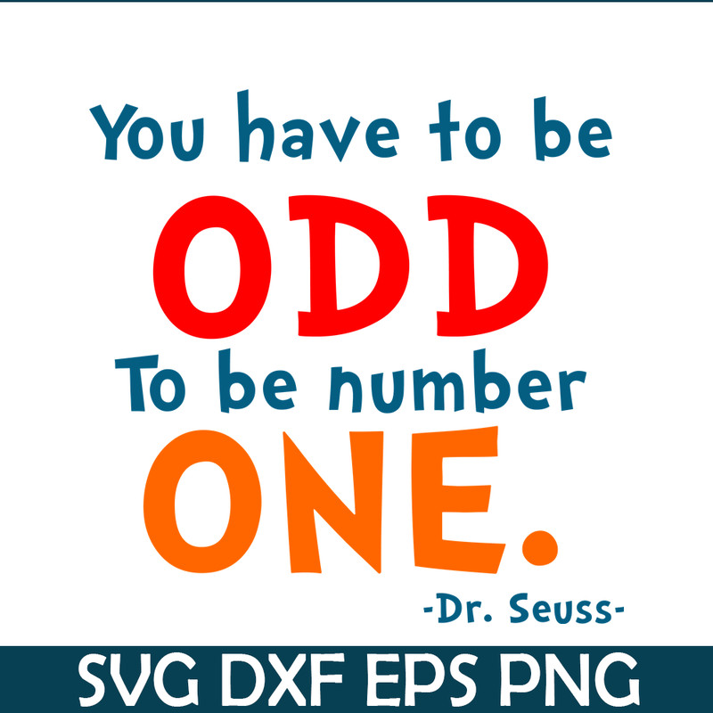 DS105122367-You Have To Be Odd SVG, Dr Seuss SVG, Dr Seuss Quotes SVG DS105122367.png
