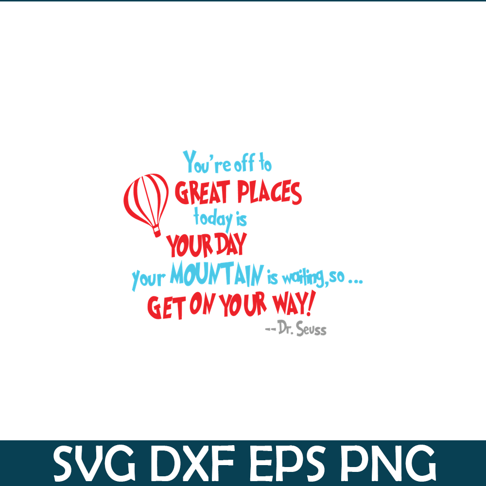 DS105122387-You Are Off To Great Places SVG, Dr Seuss SVG, Dr Seuss Quotes SVG DS105122387.png