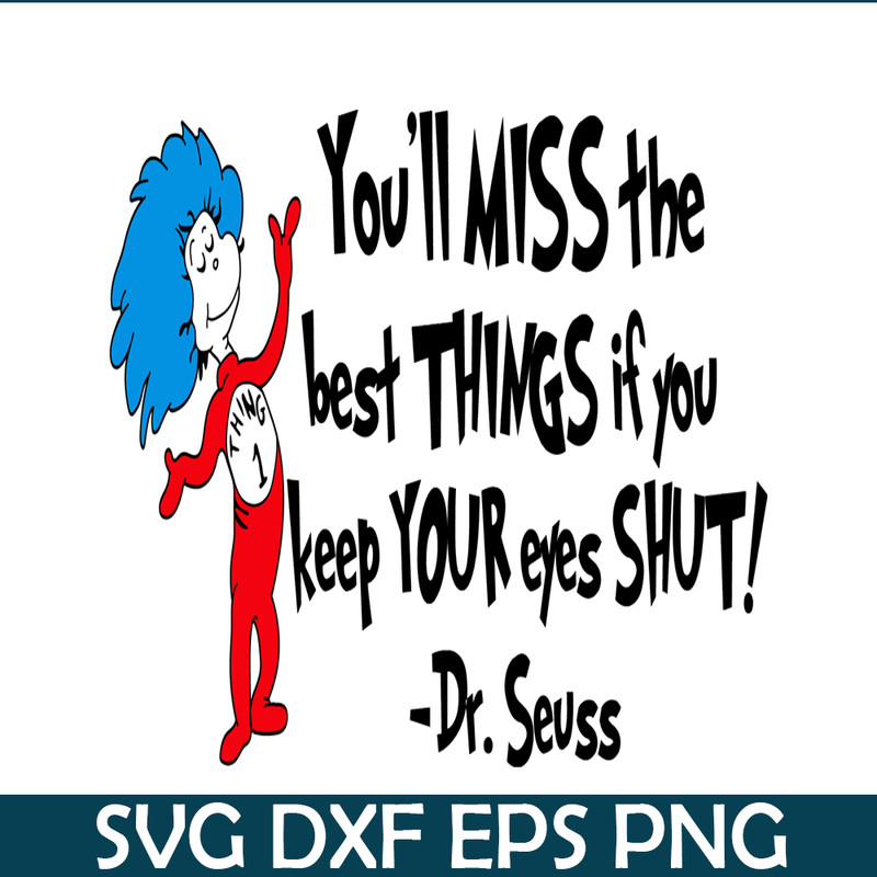 DS2051223289-You'll Miss The Best Things If You Keep Your Eyes Shut SVG, Dr Seuss SVG, Dr Seuss Quotes SVG DS2051223289.png