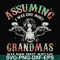 FN000488-Assuming I was like most grandmas was your first mistake svg, png, dxf, eps file FN000488.jpg