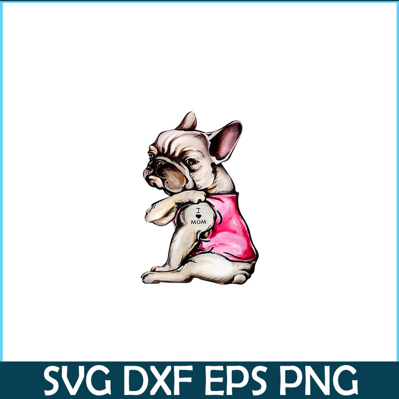 HL161023162-I Love Mom French Bulldog PNG, Frenchie Bulldog PNG, French Dog Artwork PNG.png