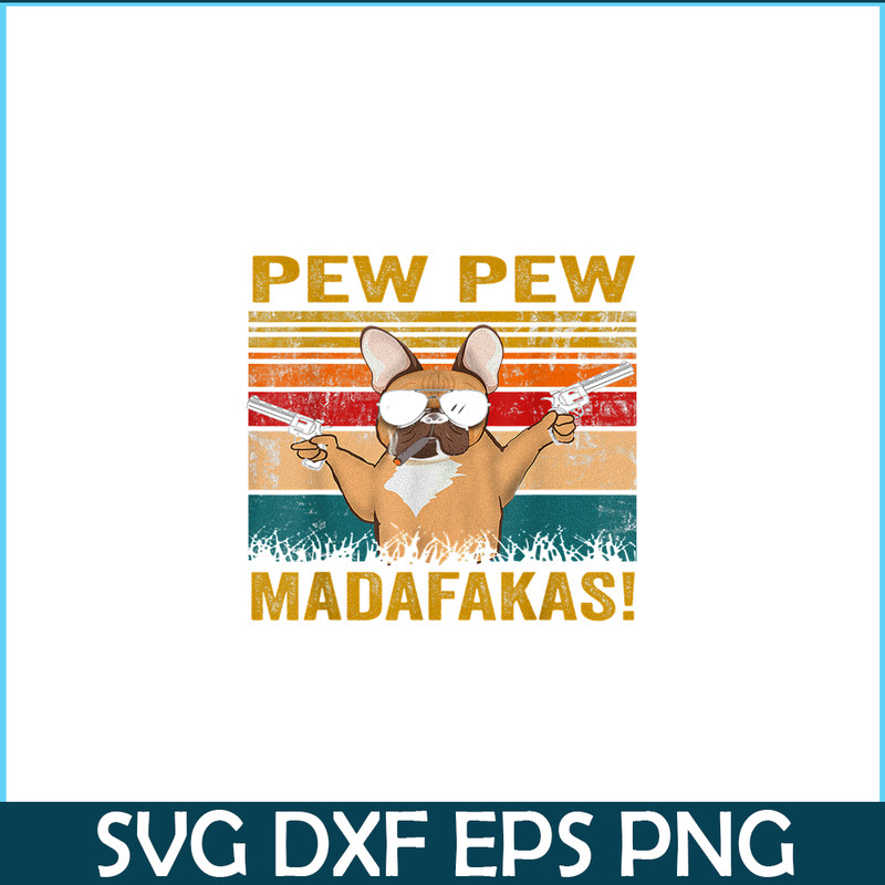 HL161023194-Pew Pew Madafakas French Bulldog PNG, Frenchie Bulldog PNG, French Dog Artwork PNG.png